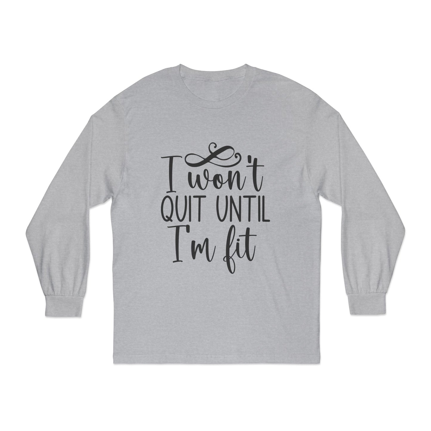 Won't Quit Until I'm Fit