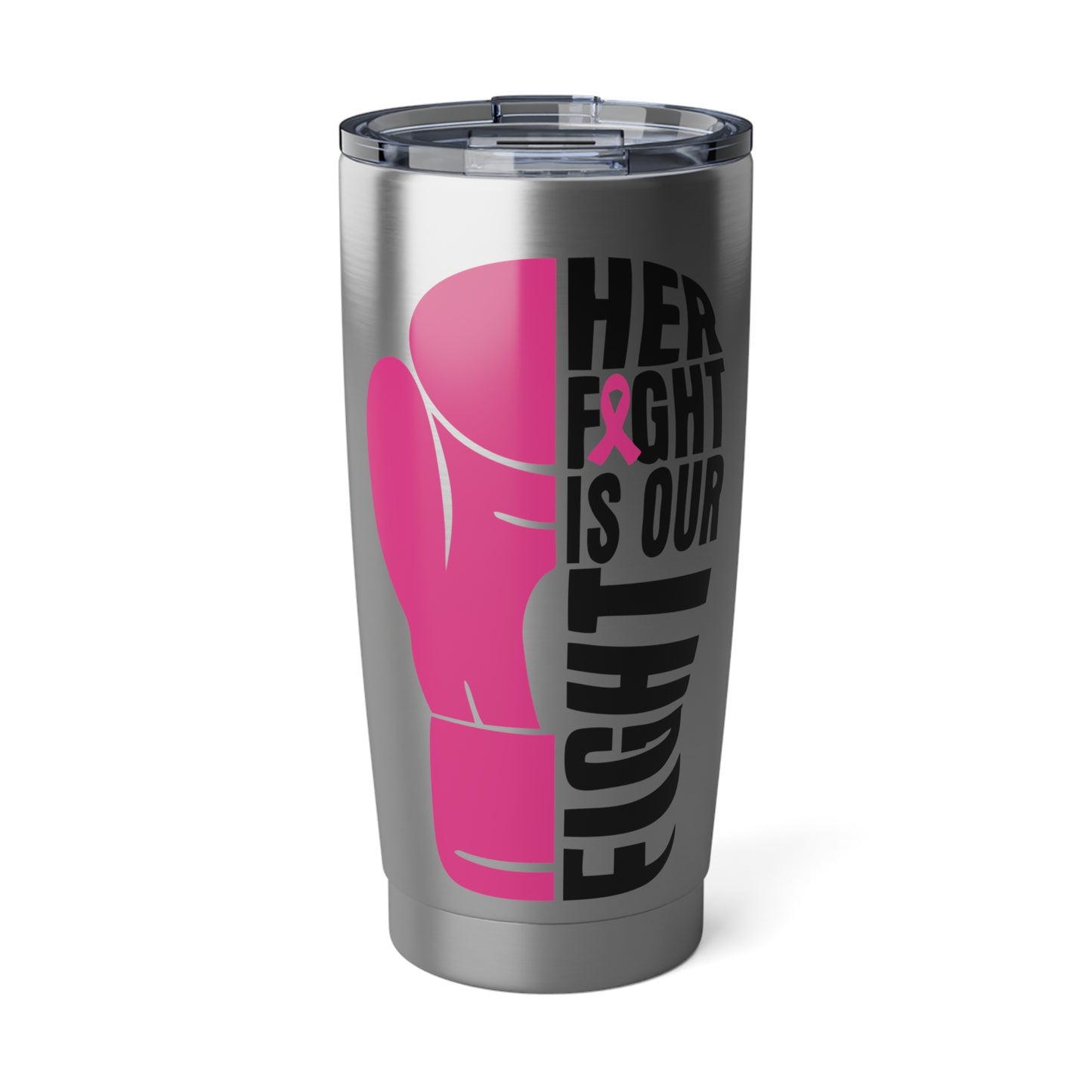 Her Fight is Our Fight Tumbler