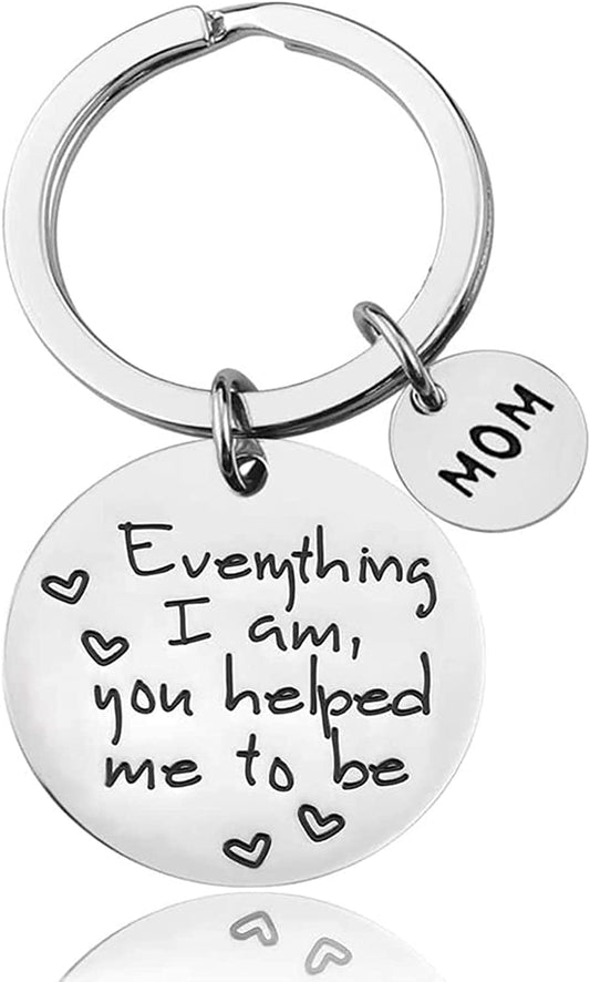 Mom Keychain Mothers Day Gifts from Daughter for Birthday Everything I Am You Helped Me to Be